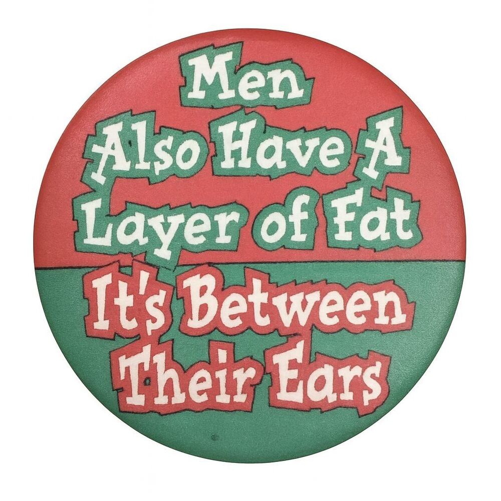 Funny Men Also Have A Layer of Fat Between Their Ears Vintage Humor Pin Button